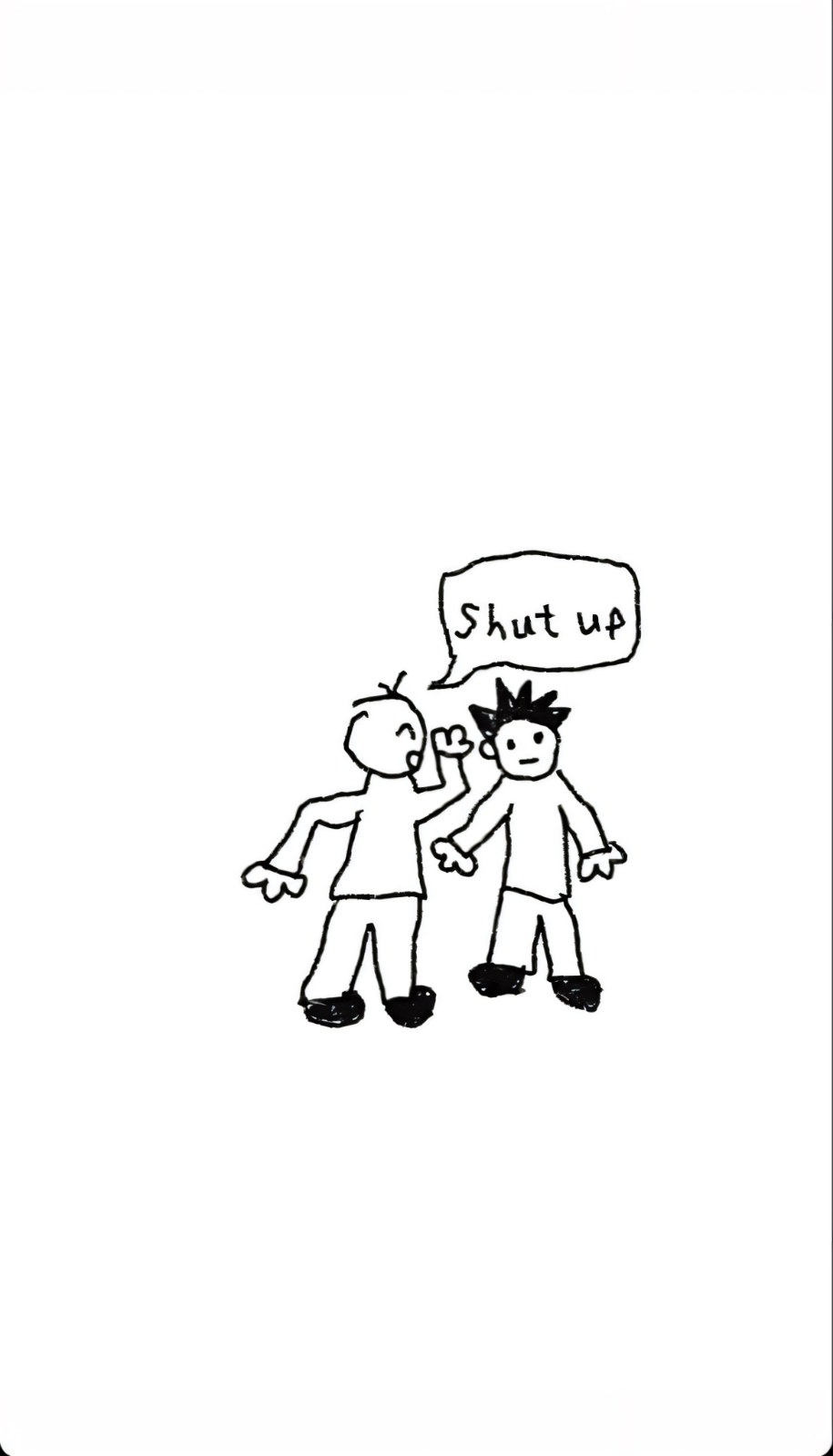 Black-and-white doodle of one stick figure shouting at another with a Shut up speech bubble